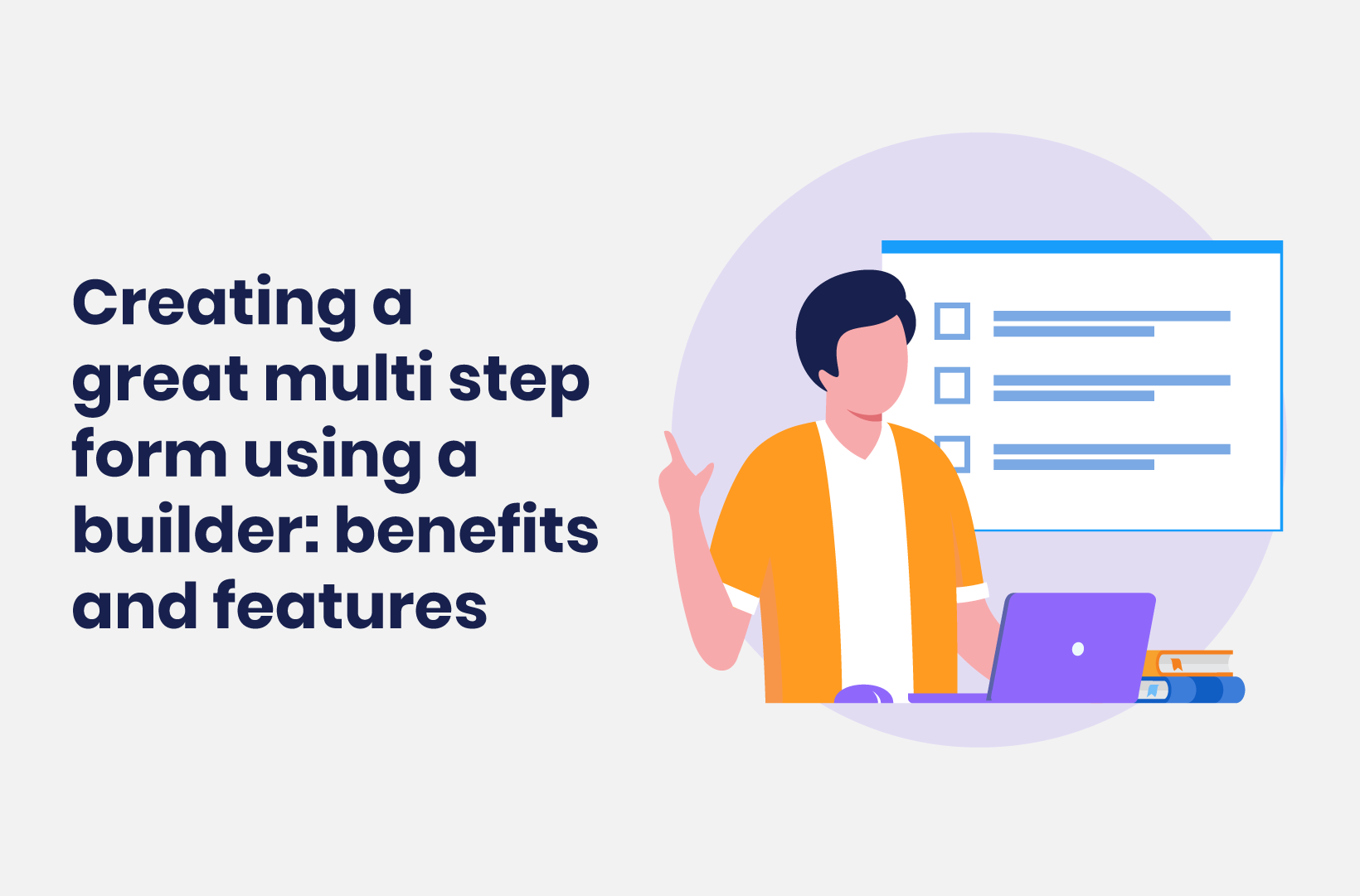 Intro image by blog article Creating a great multi step form using a builder - Benefits and features