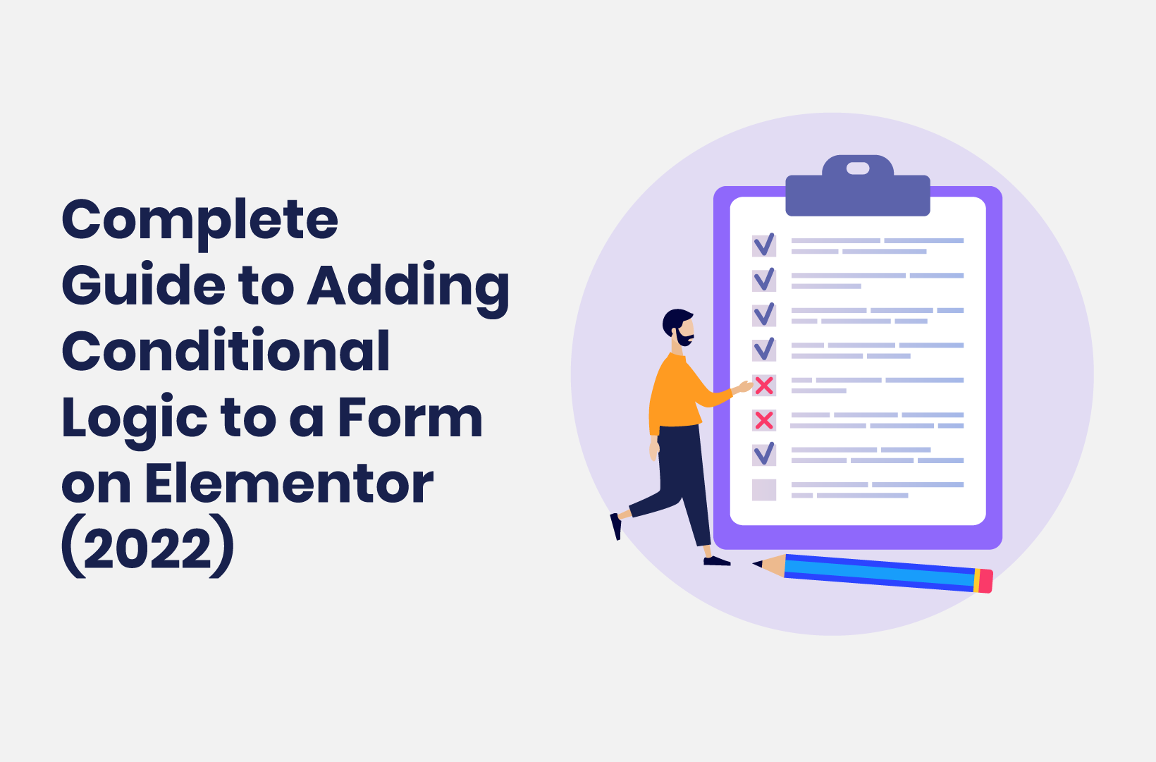 Intro image by blog article Complete Guide to Adding Conditional Logic to a Form on Elementor (2022)