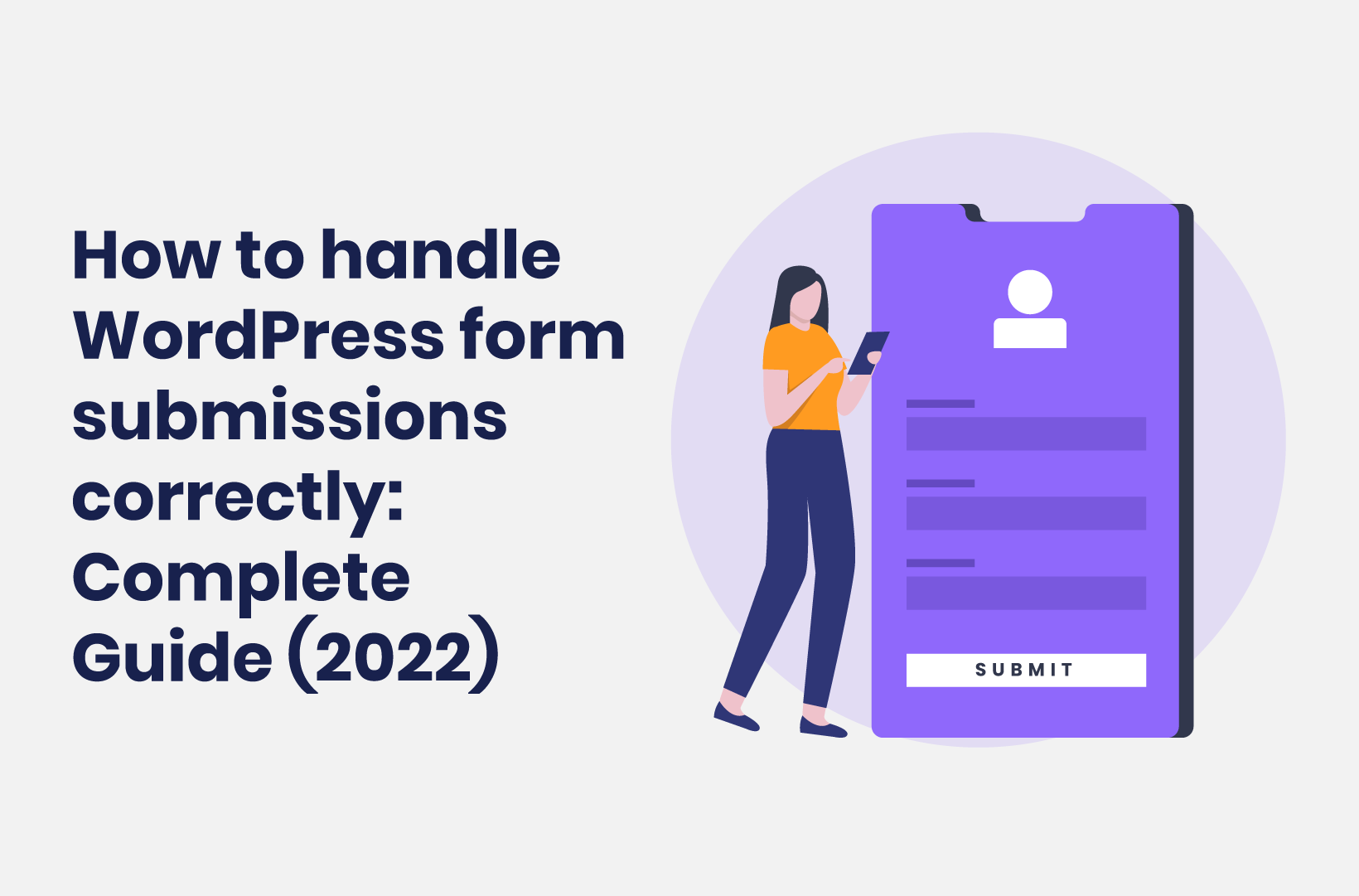 Intro image by blog article How to handle WordPress form submissions correctly - Complete Guide (2022)