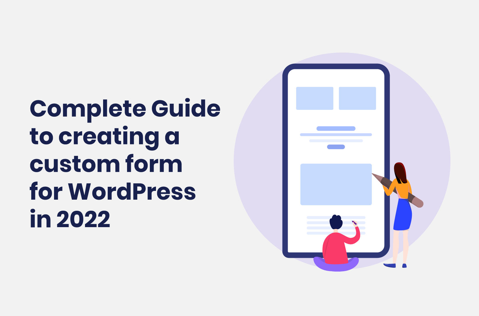 The Complete Guide To Creating A Custom Form For WordPress In 2022 