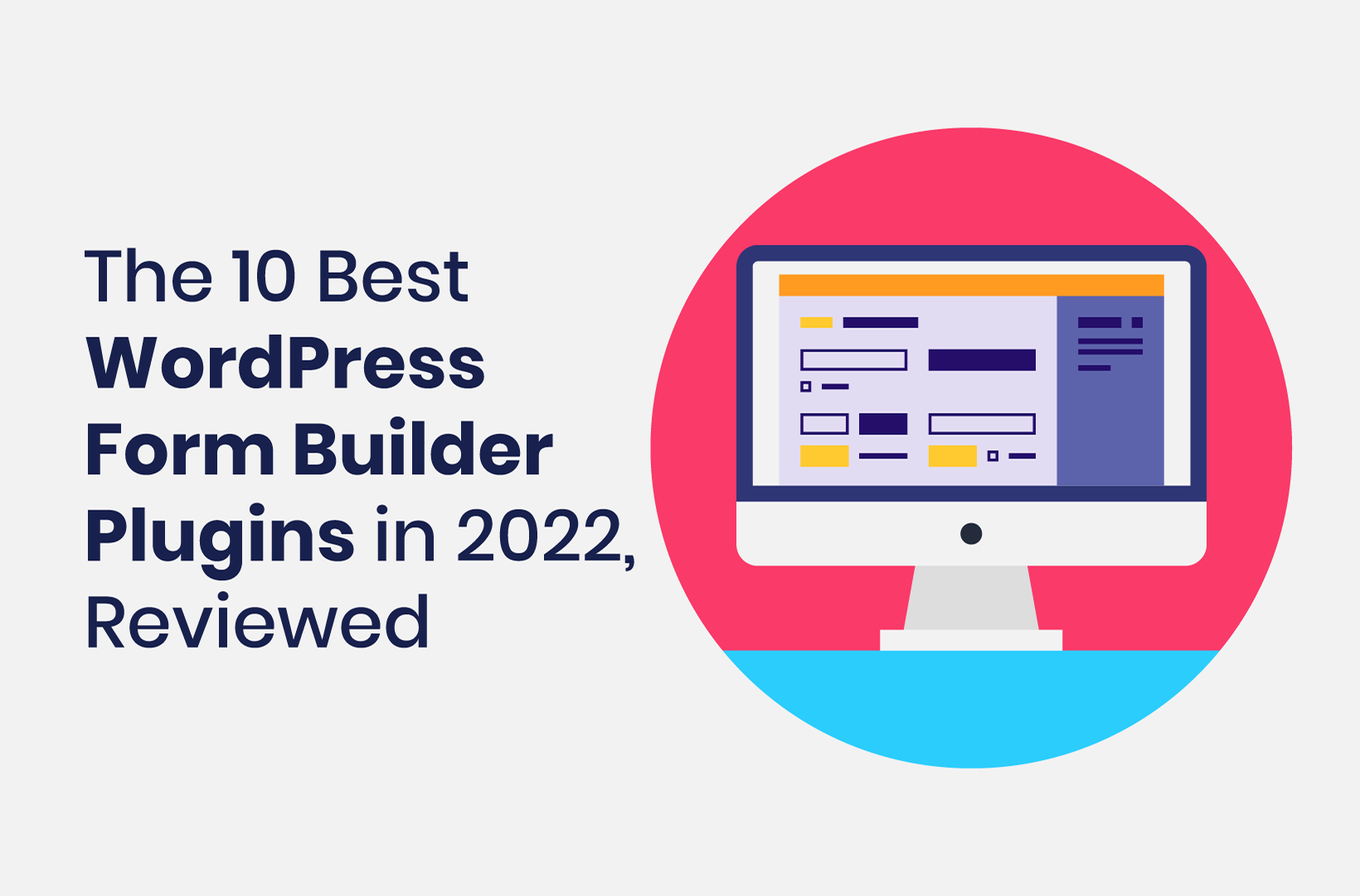 Intro image by blog article The 9 Best WordPress Form Builder Plugins in 2022, Reviewed