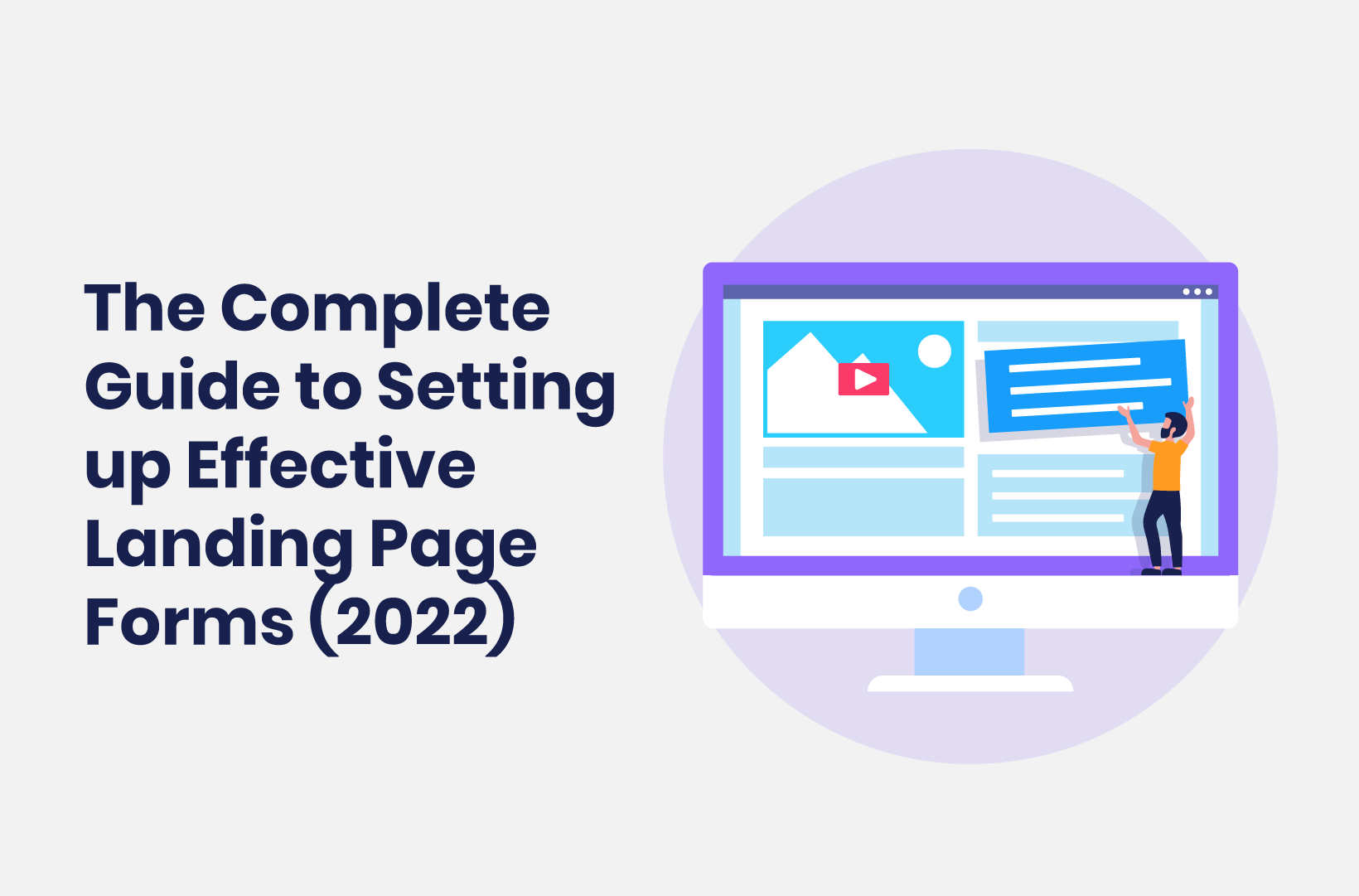 Intro image by blog article The Complete Guide to Setting Up Effective Landing Page Forms (2022)