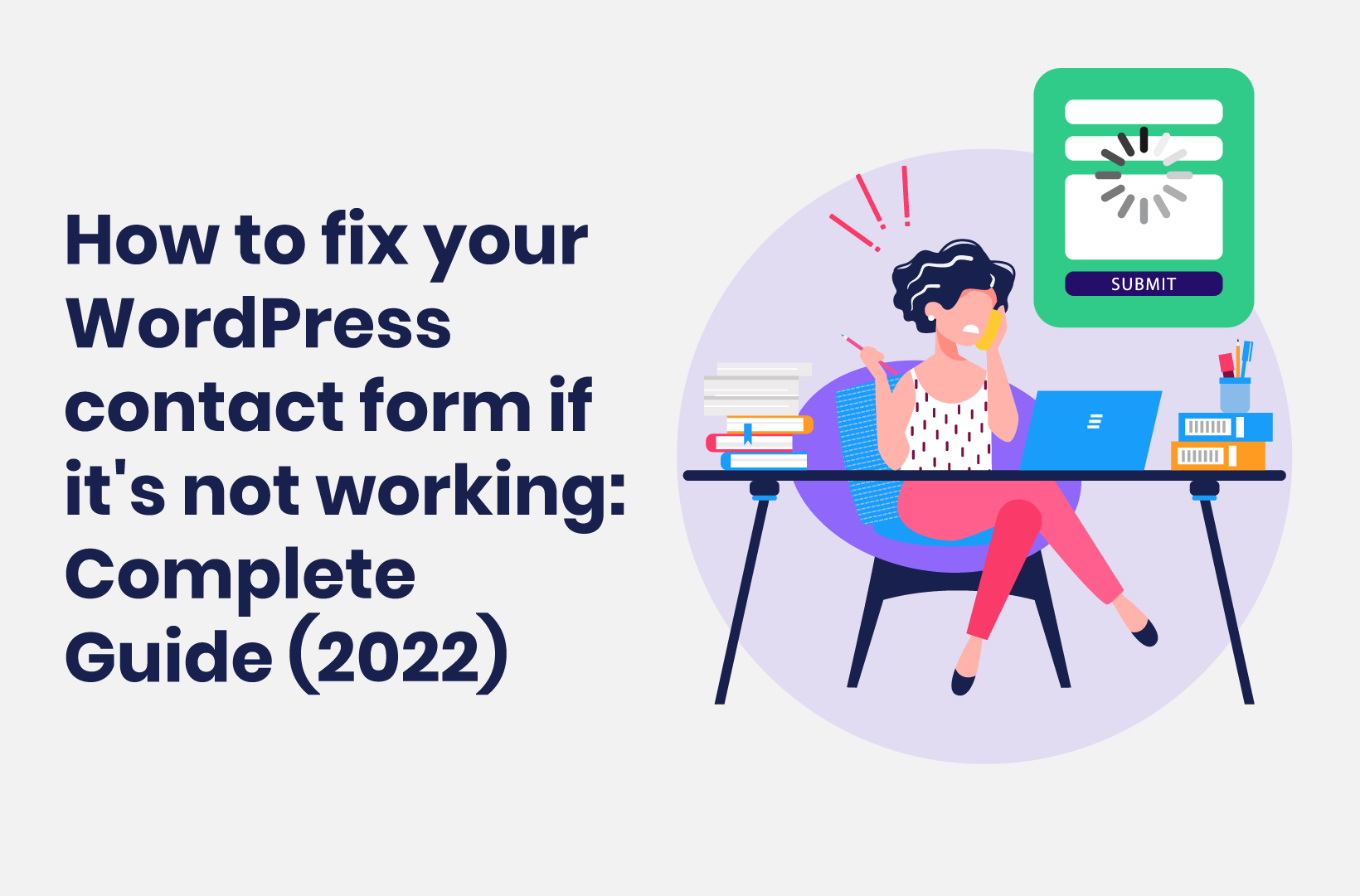 Intro image by blog article How to Fix Your WordPress Contact Form if It's Not Working - Complete Guide (2022)