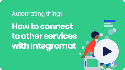 Visual thumbnail for the video 'How to connect to other services with Integromat'