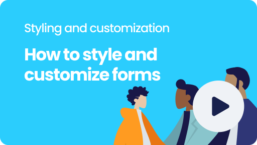 Visual thumbnail for the video 'How to style and customize forms'