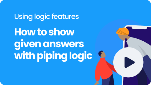 Visual thumbnail for the video 'How to show given answers with piping logic'